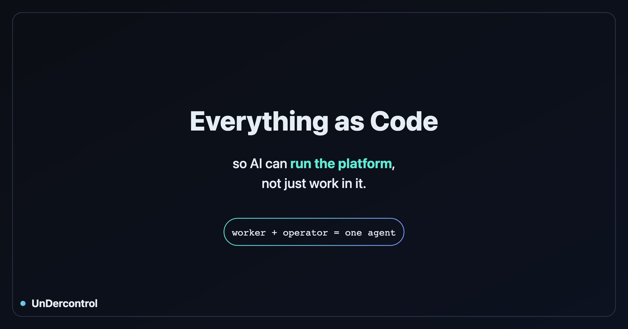 Everything as Code — so AI can run the platform, not just work in it